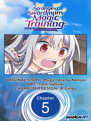 cover image of Strongest Swordsman's Magic Training: Reincarnated with Level 99 Stats, He Gets to Start Over from Level 1, Chapter 5